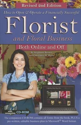 How to Open & Operate a Financially Successful Florist and Floral Business Both Online and Off with Companion CD-ROM Revised 2nd Edition: With Compani Paperback Atlantic Publishing Group Inc.