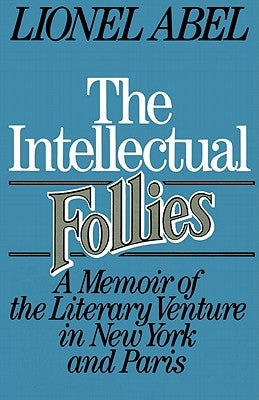The Intellectual Follies: A Memoir of the Literary Venture in New York and Paris Paperback W. W. Norton & Company
