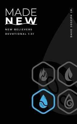 Made New: New Believers Devotional 1:31 Paperback Dave C. Joseph Jr.