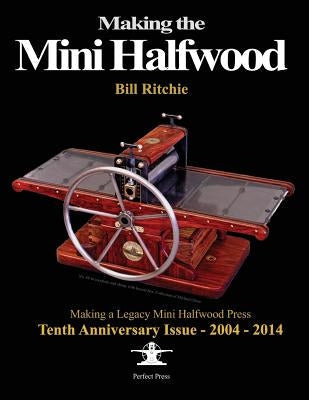 Making the Mini Halfwood: Making a Legacy Halfwood Press Paperback Createspace Independent Publishing Platform