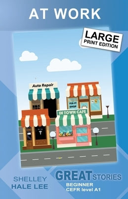 At Work: Great Stories: Beginner Paperback Independently Published