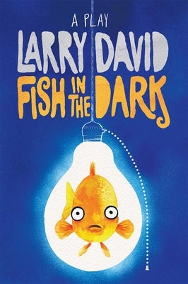 Fish in the Dark: A Play Paperback Grove Press