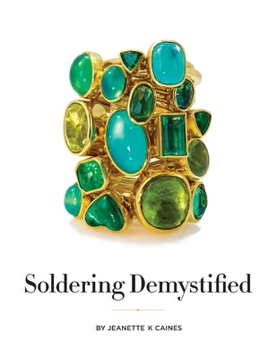 Soldering Demystified Jewelry Arts Inc