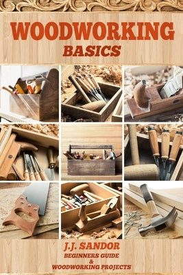 Woodworking: Woodworking Basics Paperback Sabi Shepherd Ltd