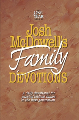 The One Year Book of Josh McDowell's Family Devotions Paperback Tyndale Kids