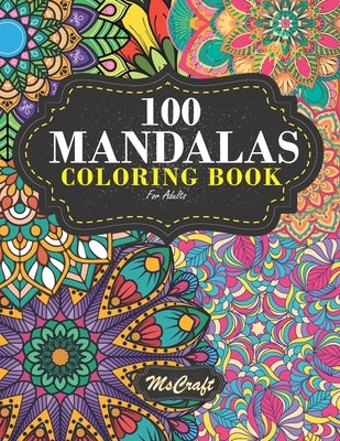 Mandalas Coloring Books for Adults: 100 pages featuring beautiful mandalas designs for stress relief and adults relaxation. Paperback Independently Published