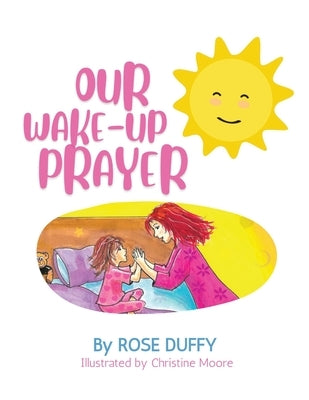 Our Wake-Up Prayer (Girl's Version) Paperback Rose Duffy Creations