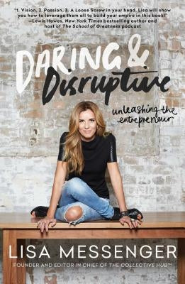 Daring & Disruptive: Unleashing the Entrepreneur Paperback Gallery Books