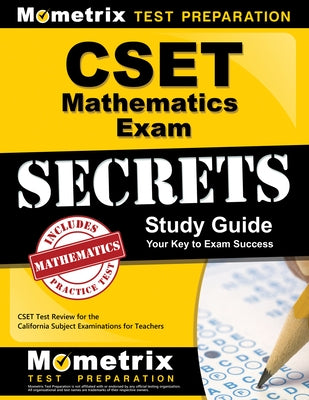 Cset Mathematics Exam Secrets Study Guide: Cset Test Review for the California Subject Examinations for Teachers Paperback Mometrix Media LLC