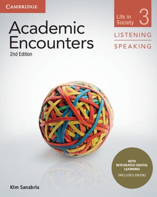 Academic Encounters Level 3 Student's Book Listening and Speaking with Integrated Digital Learning: Life in Society Paperback Cambridge University Press