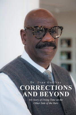 Corrections and Beyond: My Story of Doing Time on the Other Side of the Bars Paperback Fulton Books
