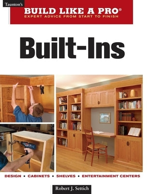 Built-Ins: Expert Advice from Start to Finish Paperback Taunton Press