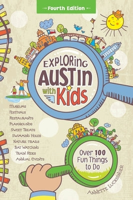 Exploring Austin with Kids, 4th edition Paperback Stomping Grounds Press