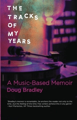 The Tracks of My Years: A Music-Based Memoir by Bradley, Doug