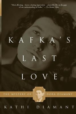 Kafka's Last Love: The Mystery of Dora Diamant Paperback Basic Books