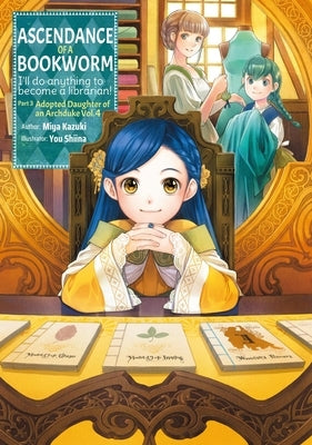 Ascendance of a Bookworm: Part 3 Volume 4 (Light Novel) by Kazuki, Miya