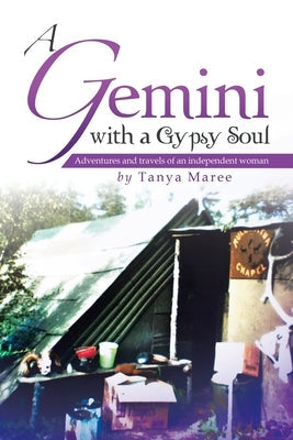A Gemini with a Gypsy Soul: Adventures and travels of an independent woman Paperback Xlibris Nz