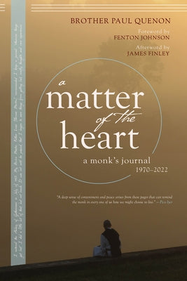 A Matter of the Heart: A Monk's Journal Paperback Monkfish Book Publishing