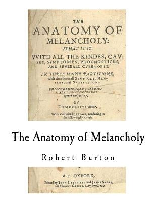 The Anatomy of Melancholy Paperback Createspace Independent Publishing Platform