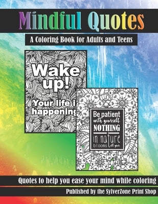 Mindful Quotes: A Coloring Book for Adults and Teens Paperback Independently Published