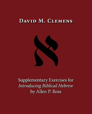 Supplementary Exercises for Introducing Biblical Hebrew by Allen P. Ross Paperback Regent College Publishing