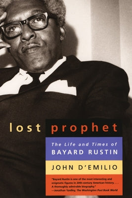 Lost Prophet: The Life and Times of Bayard Rustin Paperback University of Chicago Press