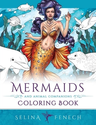 Mermaids and Animal Companions Coloring Book: Fantasy Coloring for Grown Ups Paperback Fairies and Fantasy Pty Ltd