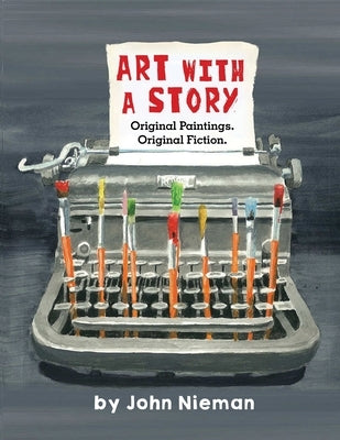 Art with a Story: Original Paintings. Original Fiction. Paperback Gotham Books