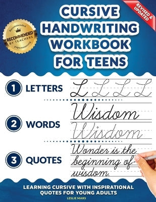 Cursive Handwriting Workbook for Teens: Learning Cursive with Inspirational Quotes for Young Adults, 3 in 1 Cursive Tracing Book Including over 130 Pa Paperback Independently Published