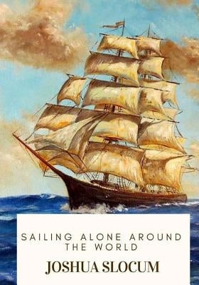 Sailing Alone Around the World Createspace Independent Publishing Platform