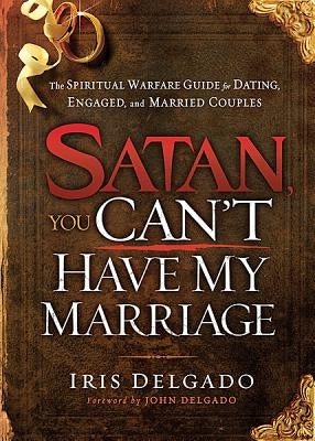 Satan, You Can't Have My Marriage Paperback Charisma House