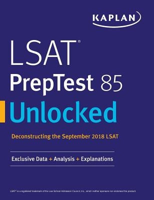 LSAT PrepTest 85 Unlocked: Exclusive Data + Analysis + Explanations Paperback Kaplan Publishing
