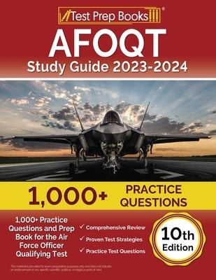 AFOQT Study Guide 2023-2024: 1,000+ Practice Questions and Prep Book for the Air Force Officer Qualifying Test [10th Edition] Paperback Test Prep Books