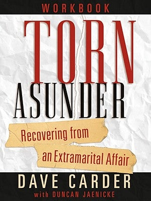 Torn Asunder Workbook: Recovering from an Extramarital Affair Paperback Moody Publishers