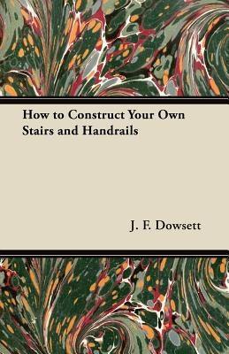 How to Construct Your Own Stairs and Handrails Paperback Hughes Press