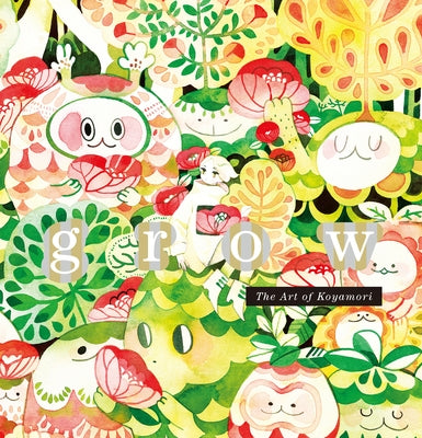 Grow: The Art of Koyamori Paperback Pie International