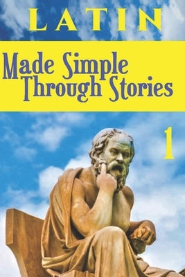 LATIN Made Simple Through Stories Paperback Independently Published