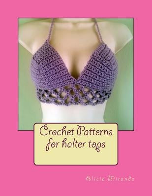 Crochet Patterns for Halter Tops Paperback Createspace Independent Publishing Platform