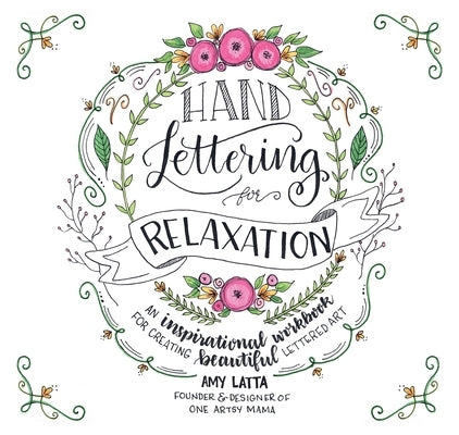 Hand Lettering for Relaxation: An Inspirational Workbook for Creating Beautiful Lettered Art Paperback Page Street Publishing
