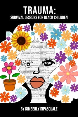 Trauma: Survival lessons for Black children Paperback Independently Published