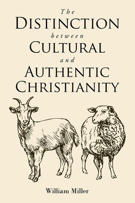 The Distinction between Cultural and Authentic Christianity Paperback Christian Faith Publishing