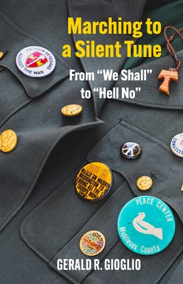 Marching to a Silent Tune: A Journey from We Shall to Hell No Paperback ACTA Publications