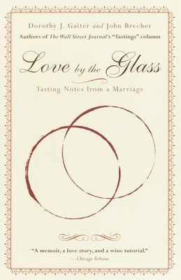 Love by the Glass: Tasting Notes from a Marriage Paperback Random House Publishing Group