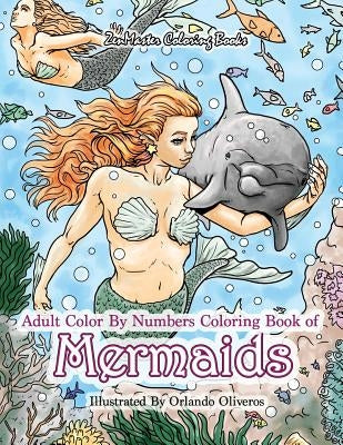 Adult Color By Numbers Coloring Book of Mermaids: Mermaid Color By Number Book for Adults for Stress Relief and Relaxation Paperback Createspace Independent Publishing Platform