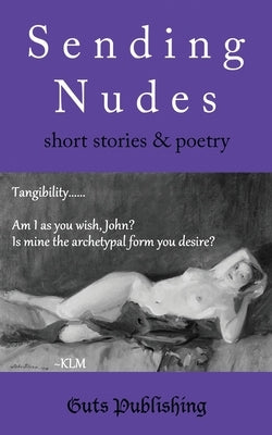 Sending Nudes: short stories and poetry Paperback Guts Publishing Ltd