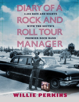 Diary of a Rock and Roll Tour Manager: 2,190 Days and Nights with the South's Premier Rock Band Paperback Mercer University Press