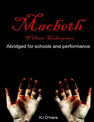 Macbeth: Abridged for Schools and Performance Paperback Createspace Independent Publishing Platform