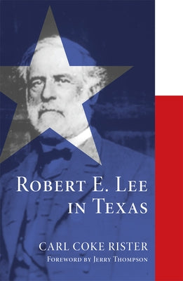 Robert E. Lee in Texas Paperback University of Oklahoma Press