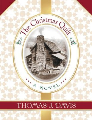 The Christmas Quilt by Davis, Thomas J.