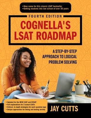 Cognella's LSAT Roadmap: A Step-by-Step Approach to Logical Problem Solving by Cutts, Jay B.